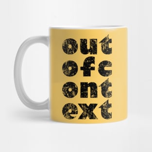 Out of Context Mug